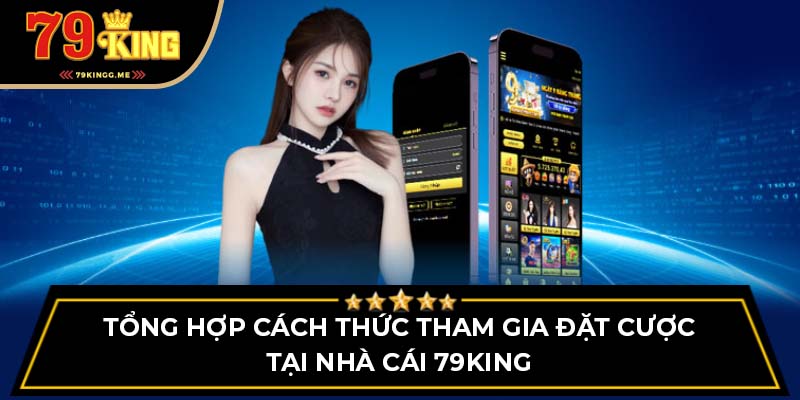 Tổng hợp các hướng dẫn cần thiết để chơi game tại 79King